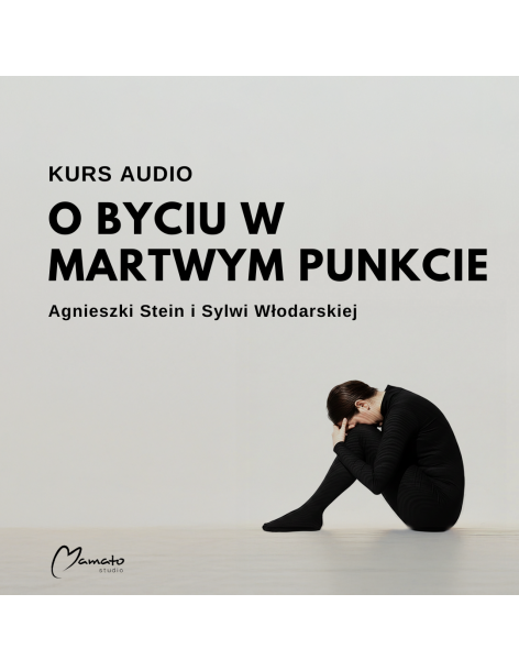 O byciu w martwym punkcie - kurs audio