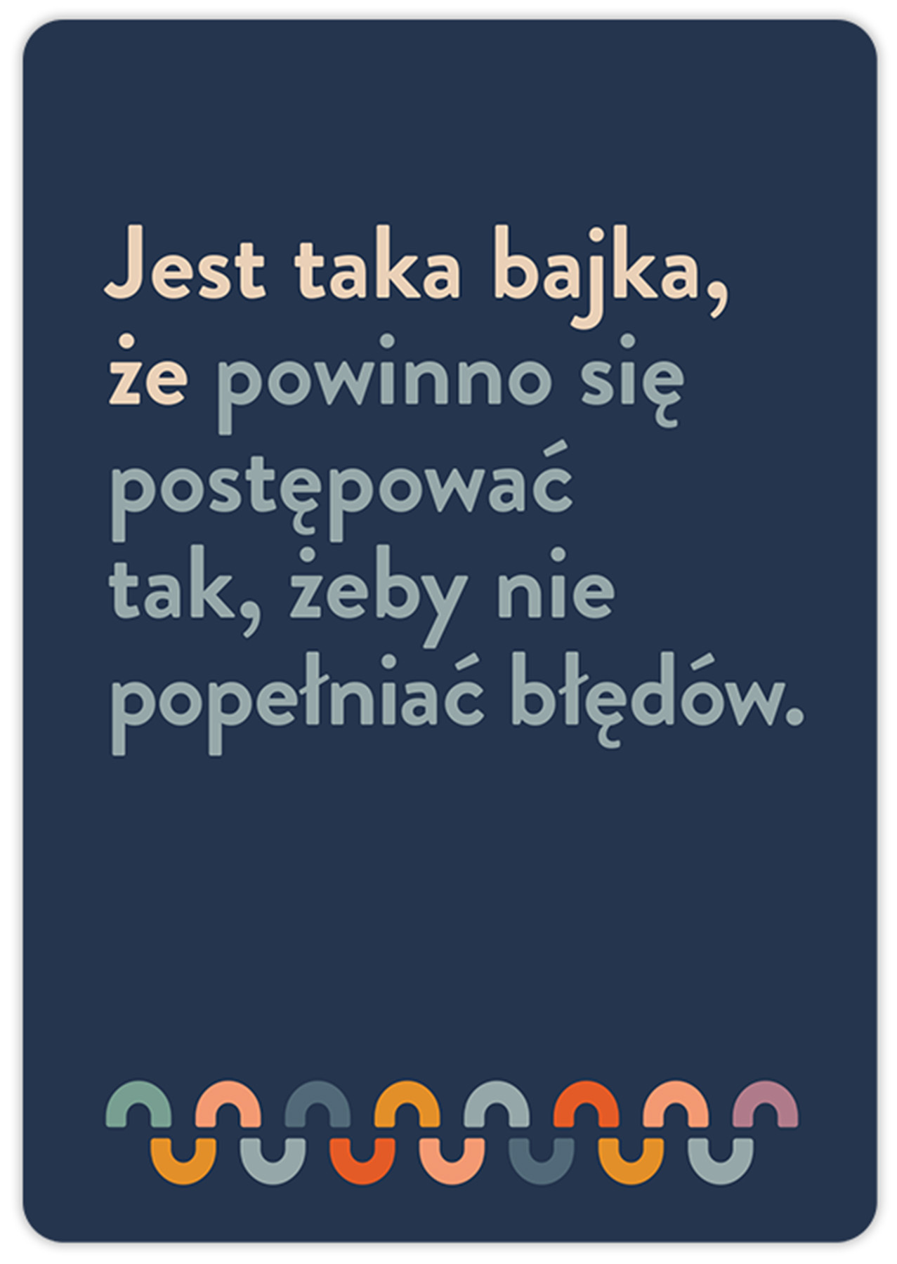 powinno się postępować tak, żeby nie popełniać błęd&oacute;w.