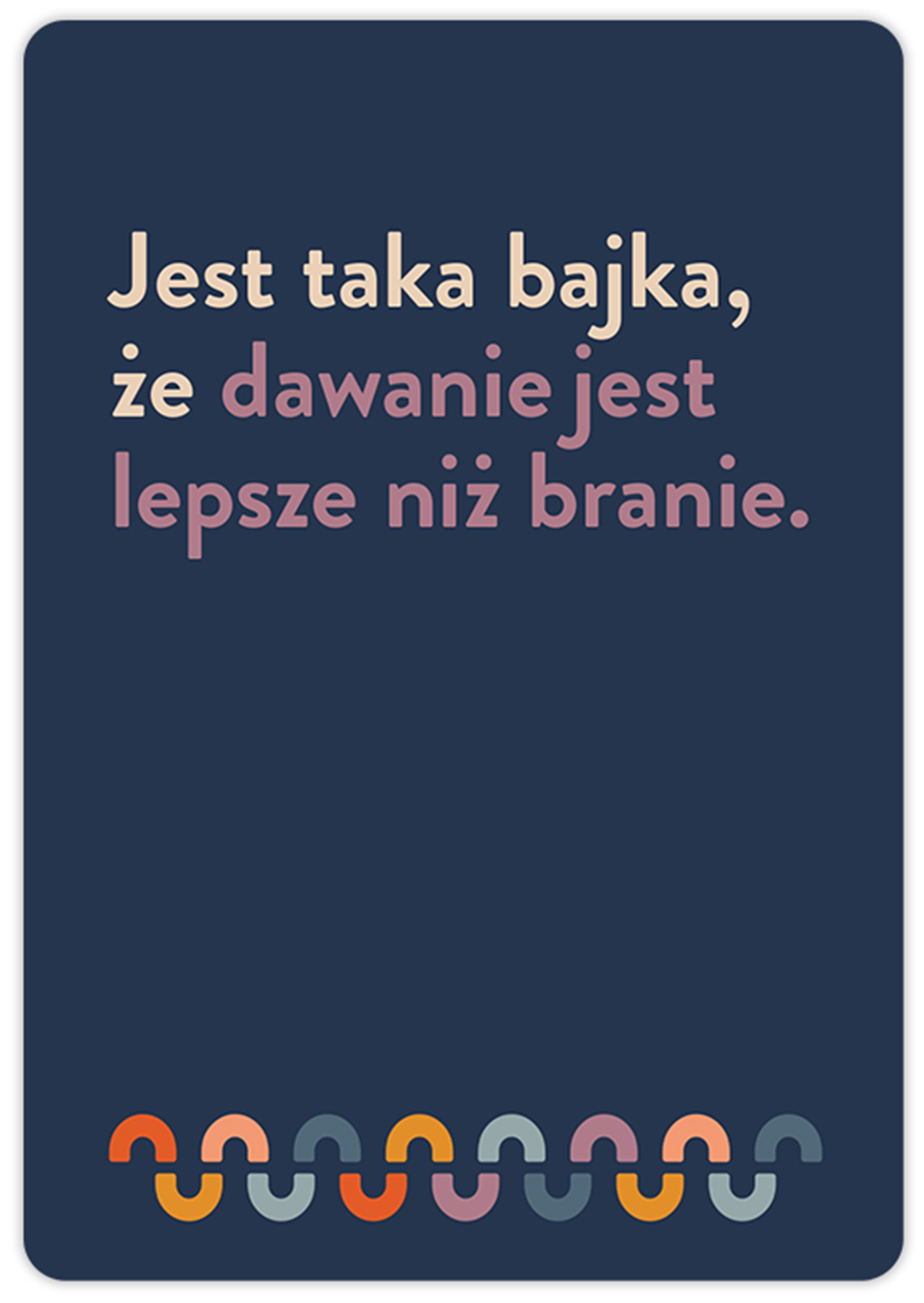 dawanie jest lepsze niż branie.