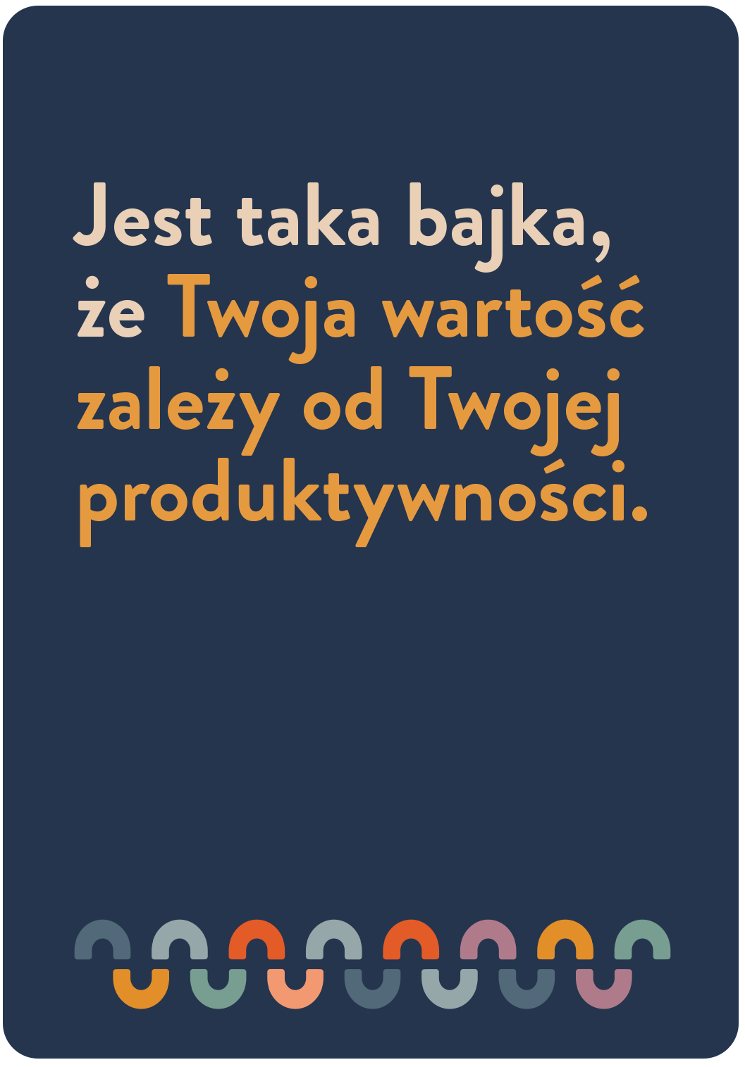 Twoja wartość zależy od twojej produktywności.